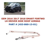 2016 2017 2018 Smart Fortwo Left Side Roof Airbag 453-860-13-01. Fixed Price $50.00.