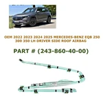 2022 2023 2024 2025 Mercedes-benz Eqb 250 300 350 Left Side Roof Airbag. Fixed Price $200.00.