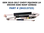 2010-2017 Chevy Equinox Left Side Roof Airbag 84213723. Fixed Price $100.00.