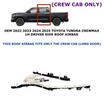 2022 2023 2024 2025 Toyota Tundra Crew Cab Left Side Roof Airbag. Fixed Price $350.00.