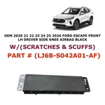 2020 21 22 23 24 25 2026 Ford Escape Driver Knee Airbag Black LJ6B-S042A01-AF. Fixed Price $300.00.
