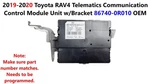 19-20 Toyota RAV4 Telematics Communication Control Module Unit 86740-0R010 Oem. Fixed Price $275.00.