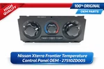 Nissan Xterra Frontier Temperature Control Panel Oem - 27510ZD005. Fixed Price $259.99.